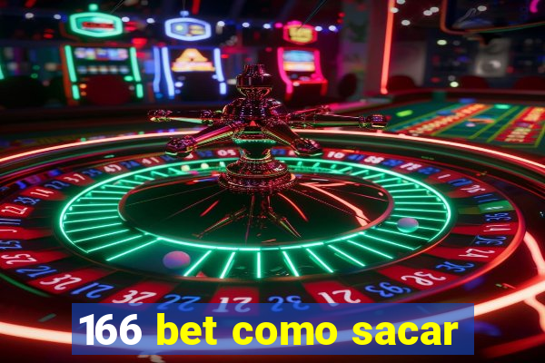 166 bet como sacar